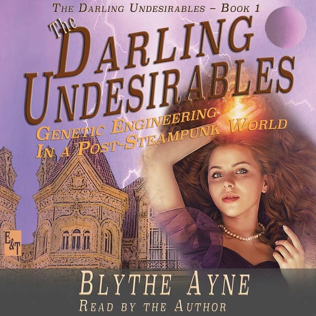 The Darling Undesirables: Genetic Engineering in a Post Steampunk World