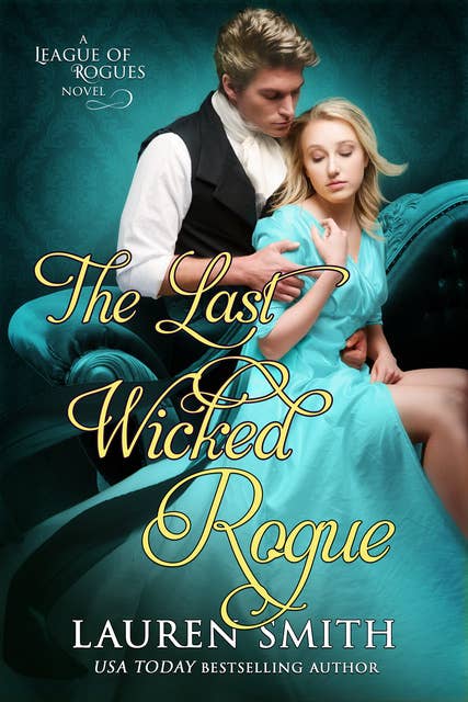 The Last Wicked Rogue: The League of Rogues - Book 9