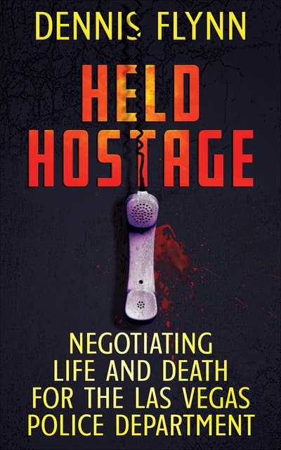 Held Hostage: Negotiating Life and Death for the Las Vegas Police Department