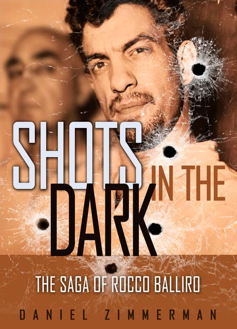 Shots in the Dark: The Saga Of Rocco Balliro