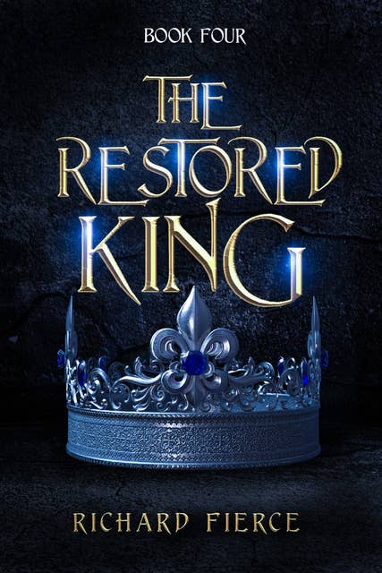 The Restored King: An Epic Fantasy Adventure