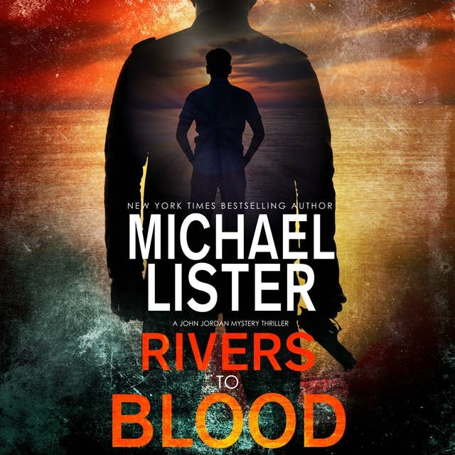 Rivers to Blood: a John Jordan Mystery