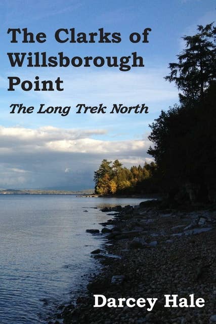Clarks of Willsborough Point: The Long Trek North