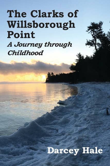 The Clarks of Willsborough Point: A Journey through Childhood