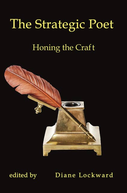 The Strategic Poet: Honing the Craft