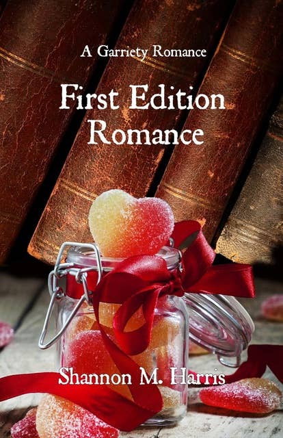 First Edition Romance: A Garriety Romance