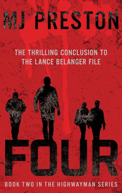 Four: The Thrilling Conclusion to the Lance Belanger File