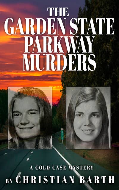 The Garden State Parkway Murders: A Cold Case Mystery