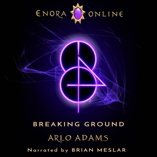 Breaking Ground: Enora Online Book 4