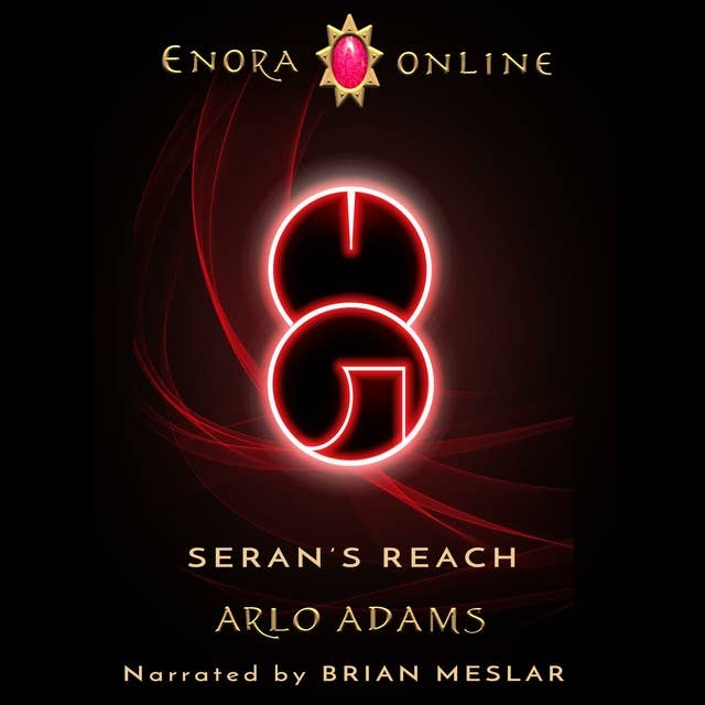 Seran's Reach: Enora Online Book 5 by Arlo Adams