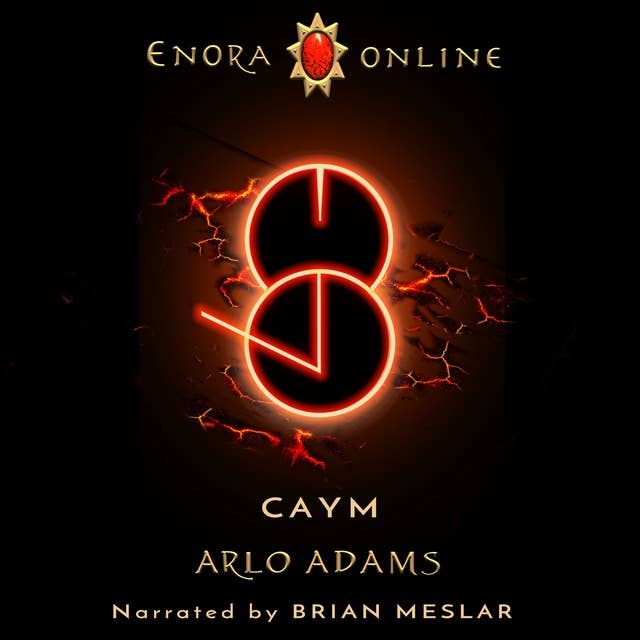 Caym: Enora Online Book 7: A LitRPG GameLit Fantasy Adventure