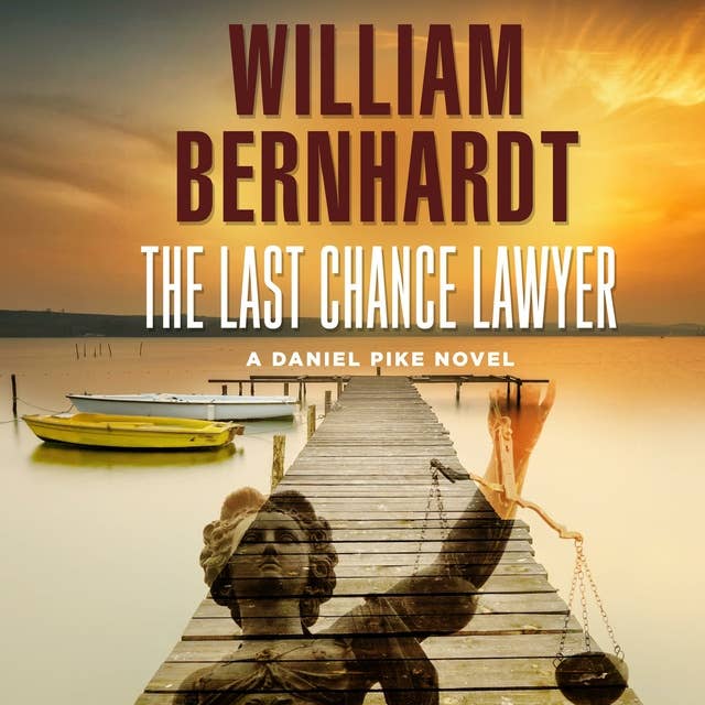 The Last Chance Lawyer: Daniel Pike Legal Thriller Series #1