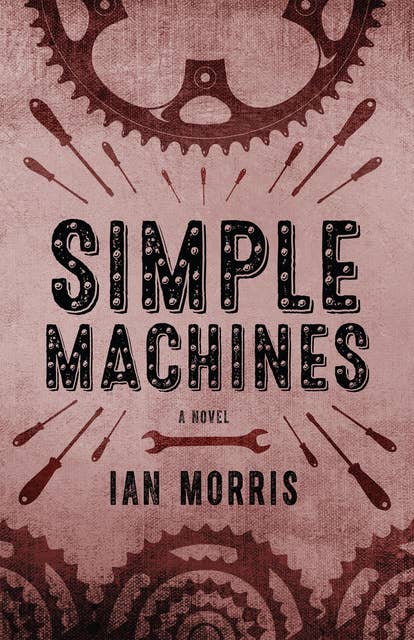 Simple Machines: A Novel