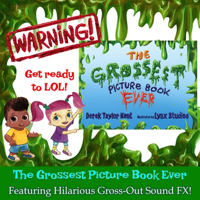The Grossest Picture Book Ever: Now the Grossest Audiobook!