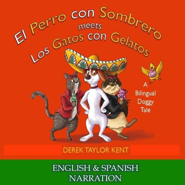 El Perro con Sombrero meets Los Gatos con Gelatos: A Bilingual Doggy Tale