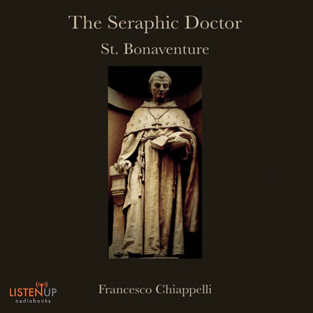 The Seraphic Doctor: St. Bonaventure