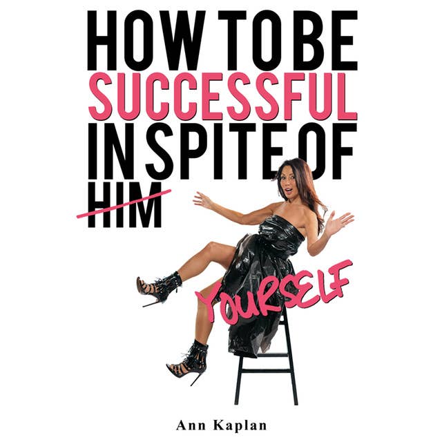 How to be Successful in Spite of Yourself