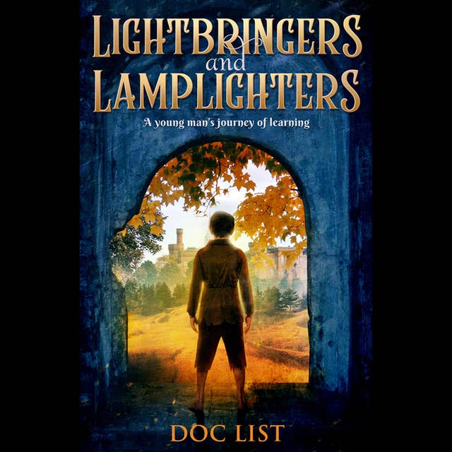 Lightbringers and Lamplighters: A young man’s journey of learning