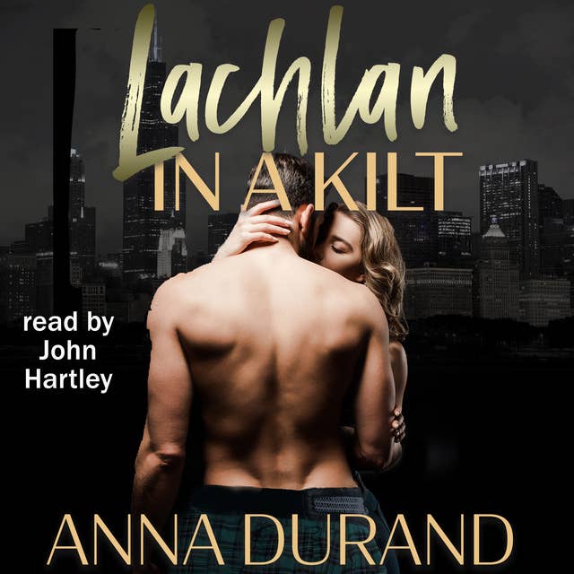 Lachlan in a Kilt: The Ballachulish Trilogy, Book 1