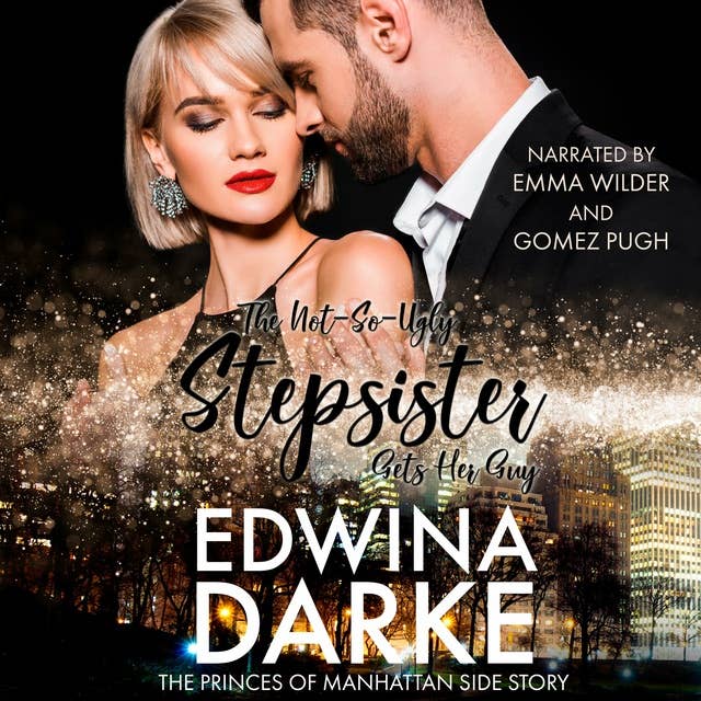 The Not-So-Ugly Stepsister Gets Her Guy: A Sexy Romantic Comedy
