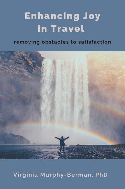 Enhancing Joy in Travel: Removing Obstacles to Satisfaction