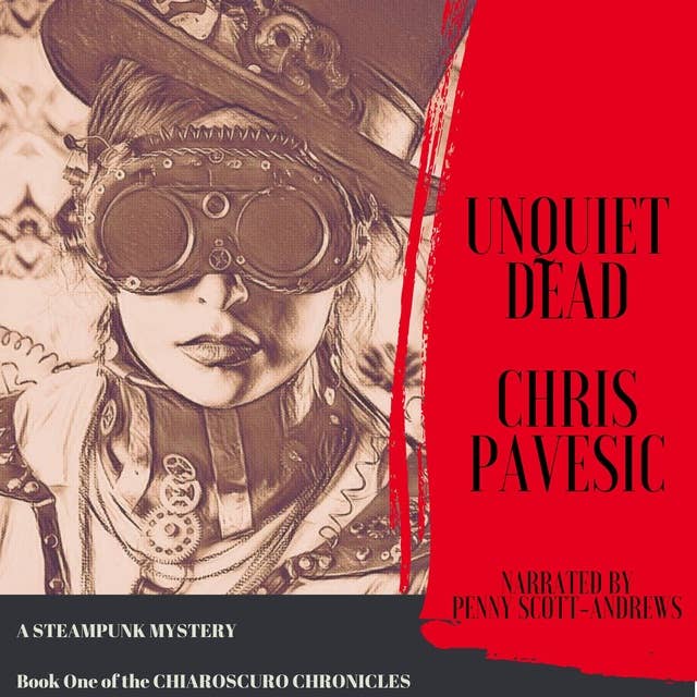 Unquiet Dead: A Steampunk Mystery