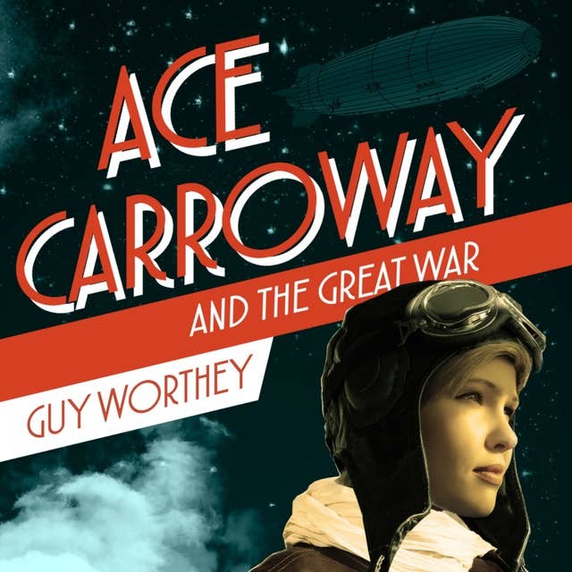 Ace Carroway and the Great War