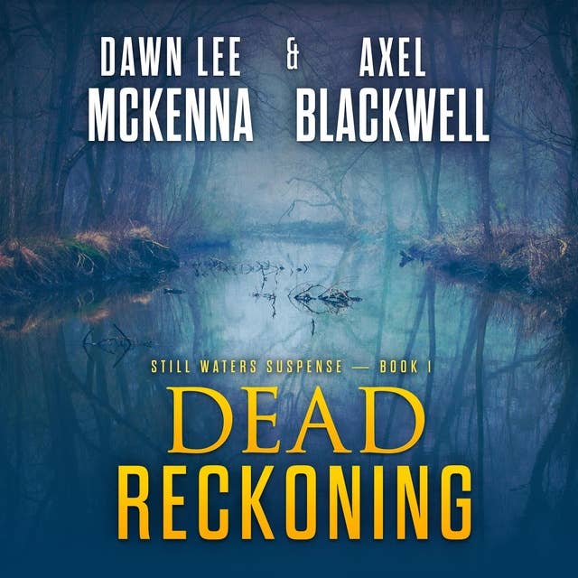 Dead Reckoning: The Still Waters Suspense Series Book 1
