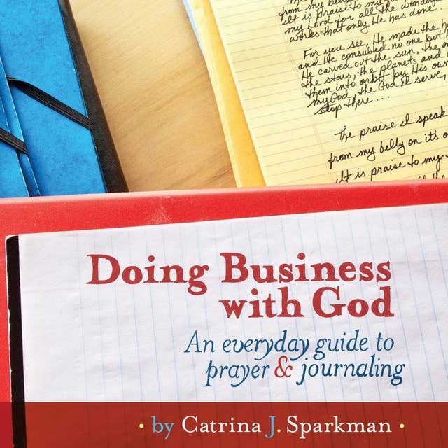 Doing Business with God: An Everyday Guide to Prayer and Journaling