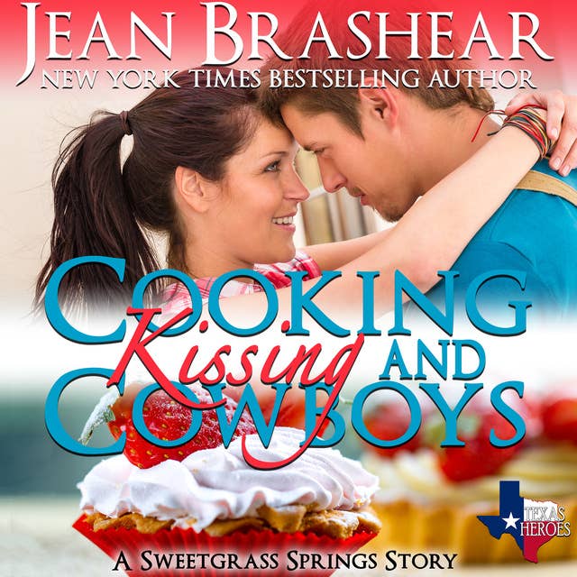 Cooking Kissing and Cowboys: Sweetgrass Springs Book 15