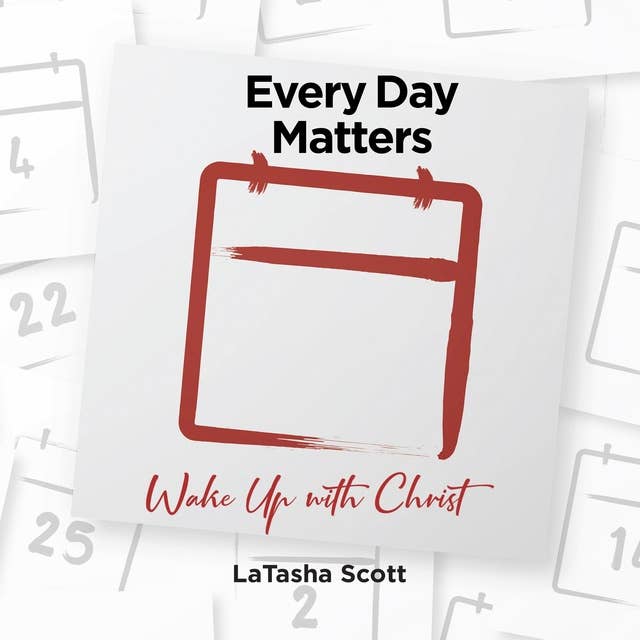 Every Day Matters: Wake Up with Christ