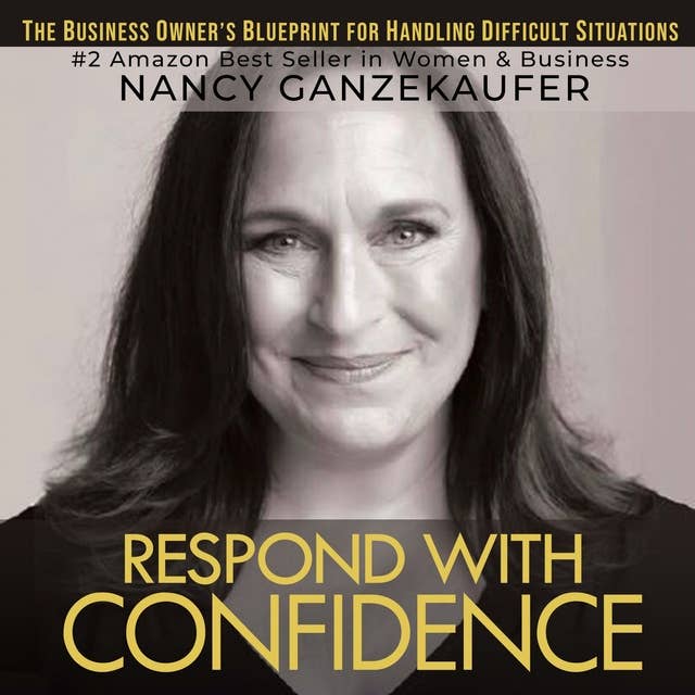 Cover for Respond with Confidence: The Business Owners Blueprint for Handling Difficult Situations