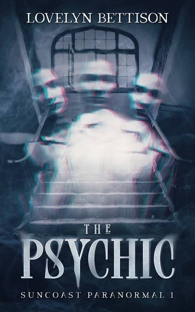 The Psychic: Suncoast Paranormal 1