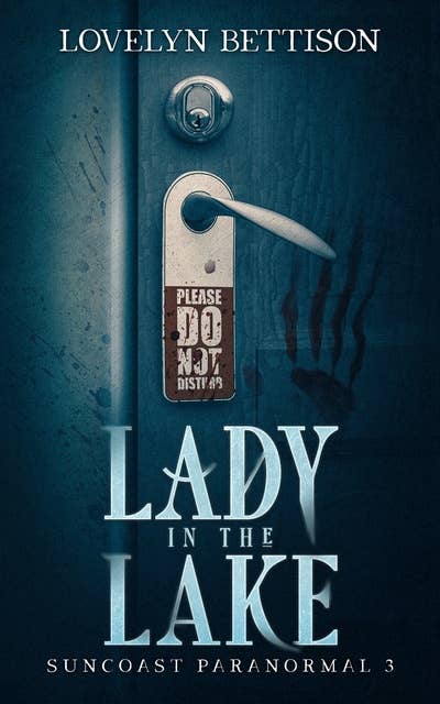 Lady in the Lake: Suncoast Paranormal 3