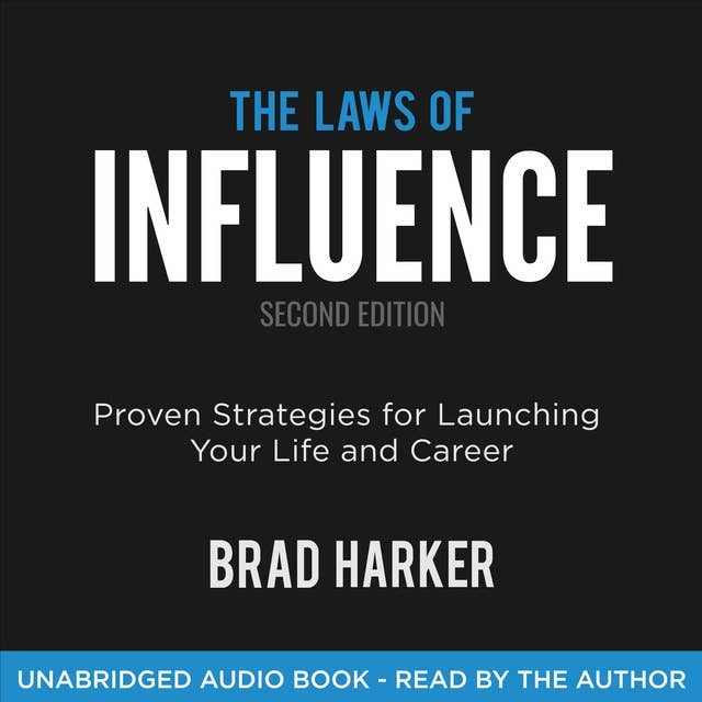 The Laws of Influence: Proven Strategies for Launching Your Life and Career