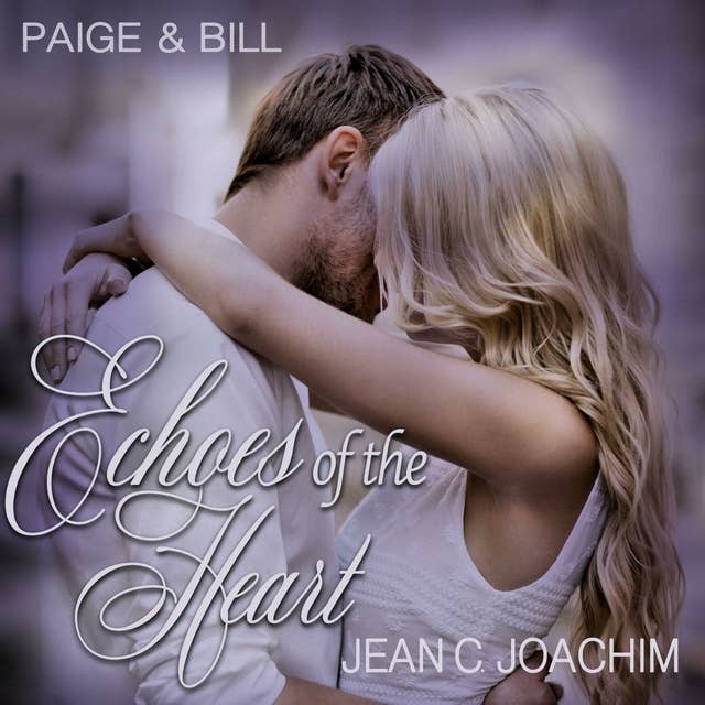 Paige & Bill: One Fine Day: Echoes of the Heart, #4