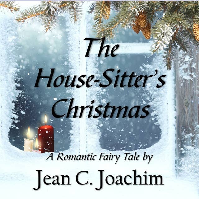 The House-Sitter's Christmas: A Romantic Fairy Tale
