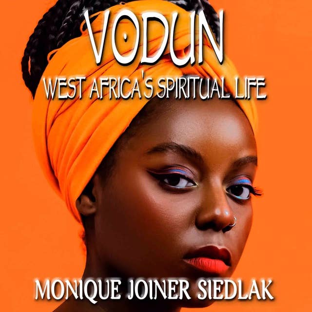 Vodun: West Africa’s Spiritual Life