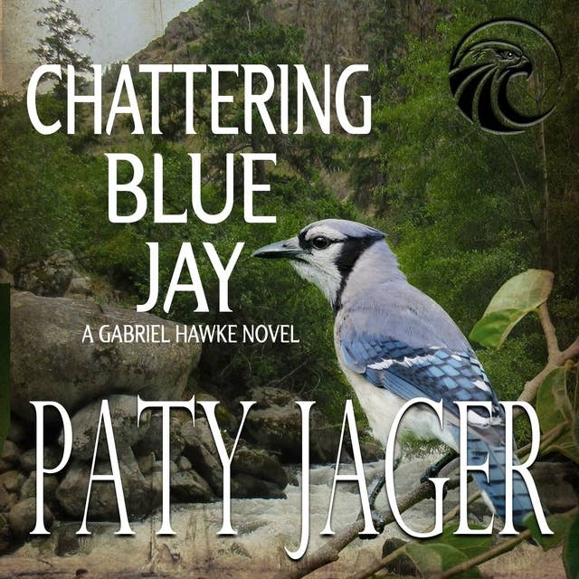 Chattering Blue Jay: Gabriel Hawke Novel