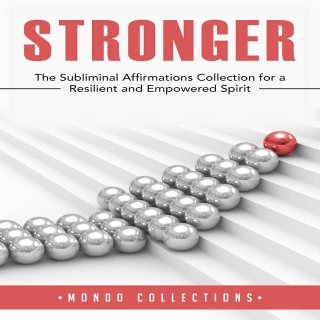 Stronger: The Subliminal Affirmations Collection for a Resilient and Empowered Spirit