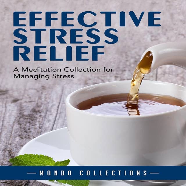 Effective Stress Relief: A Meditation Collection for Managing Stress