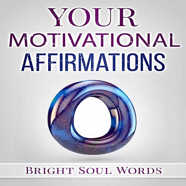 Your Motivational Affirmations