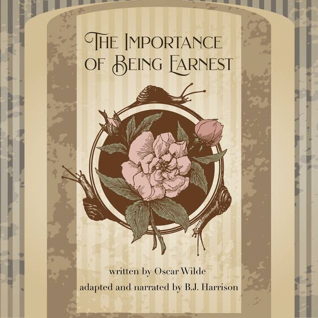The Importance of Being Earnest: Classic Tales Edition