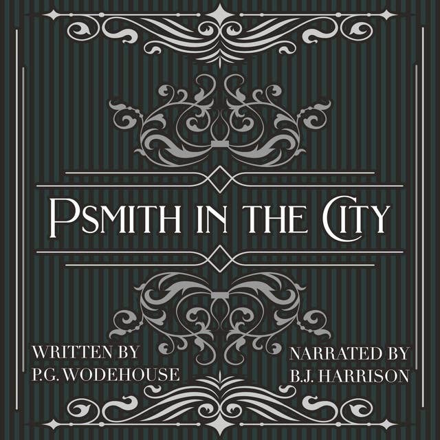Psmith in the City: Psmith Series #2