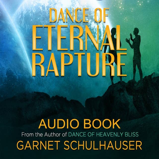 Dance of Eternal Rapture: Understanding Who We Are on the Human Journey