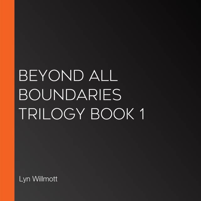 Beyond All Boundaries Trilogy Book 1