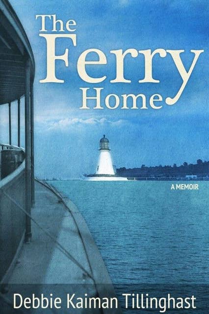 The Ferry Home: A Memoir