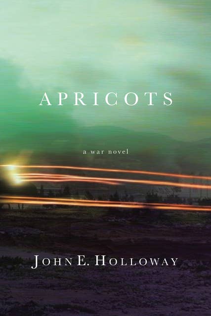 Apricots: A War Novel