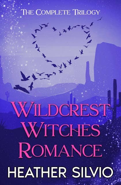 Wildcrest Witches Romance: The Complete Trilogy