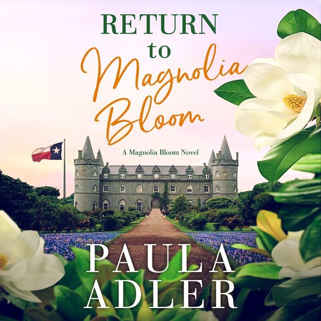 Return To Magnolia Bloom: A Magnolia Bloom Novel
